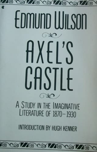 Axel's Castle: A Study in the Imaginative Literature of 1870-1930