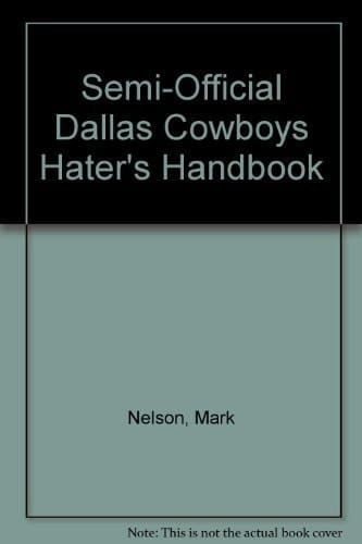 Semi-Official Dallas Cowboys Hater's Handbook