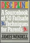 Discipline: A Sourcebook of Fifty Failsafe Techniques for Parents