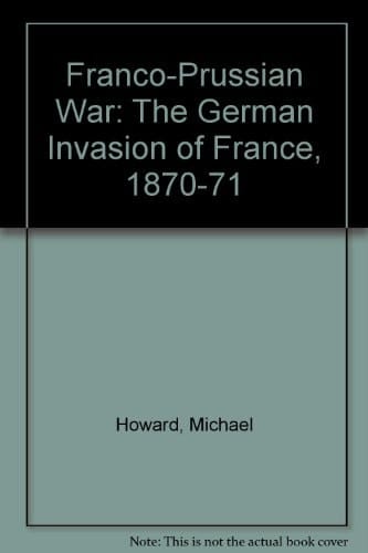 Franco-Prussian War: The German Invasion of France, 1870-71