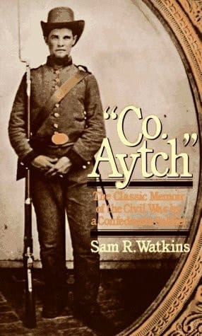 Co. Aytch: The Classic Memoir of the Civil War By a Confederate Soldier