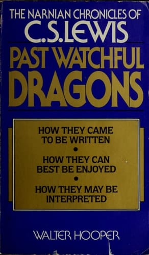 Past Watchful Dragons: The Narnian Chronicles of C. S. Lewis