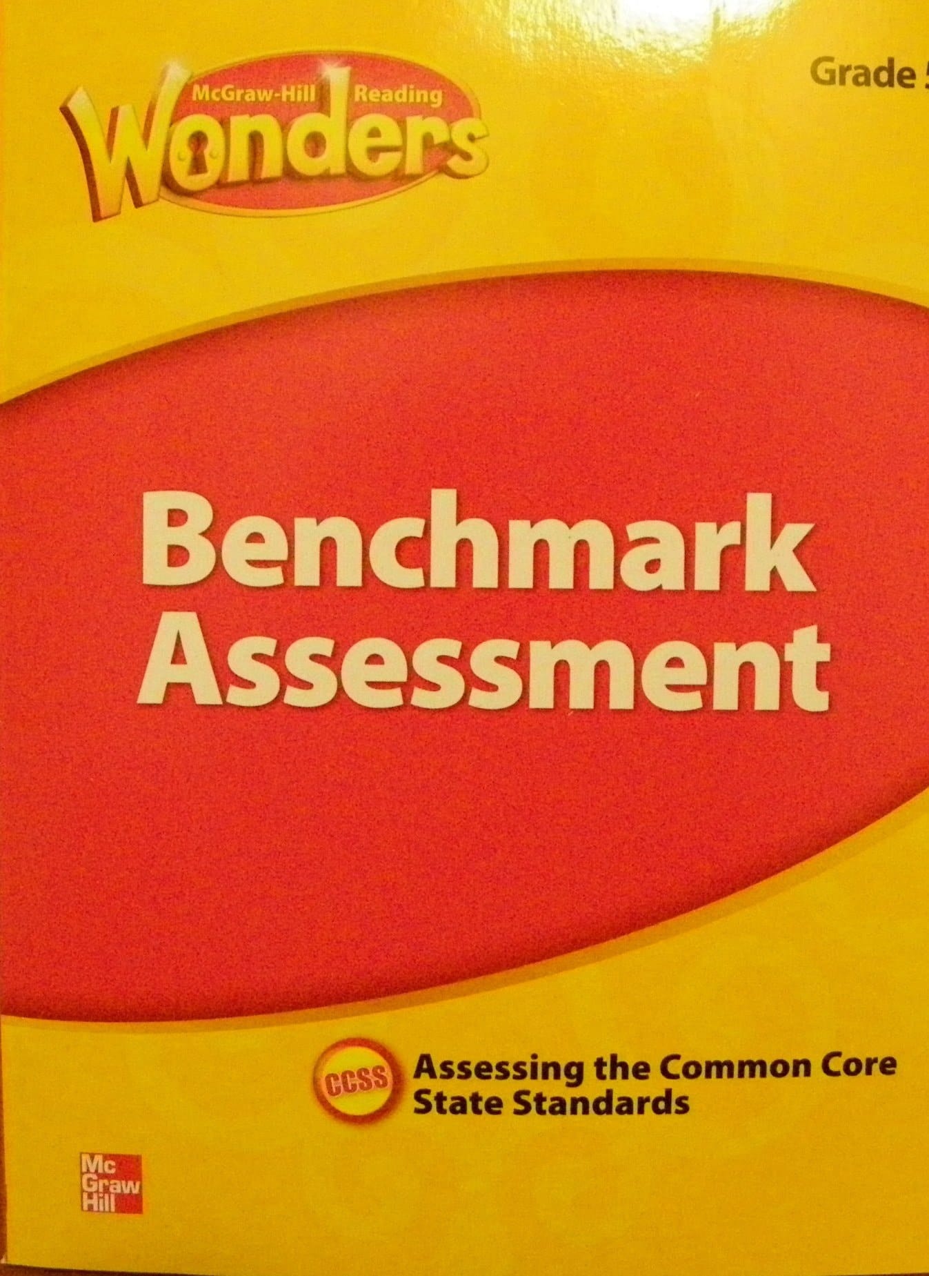 McGraw Hill Reading Wonders, Benchmark Assessment, Grade 3, Assessing the Common Core State Standards, CCSS by McGraw Hill Education (2014-05-03)