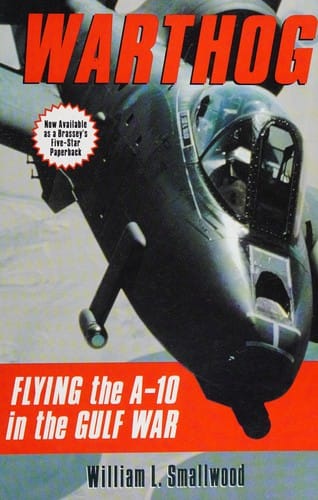 Warthog: Flying the A-10 in the Gulf War