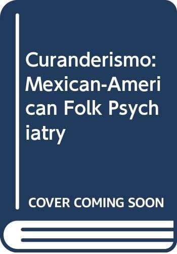 Curanderismo; Mexican-American folk psychiatry