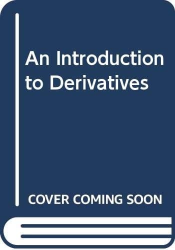 An Introduction to Derivatives, Third Edition