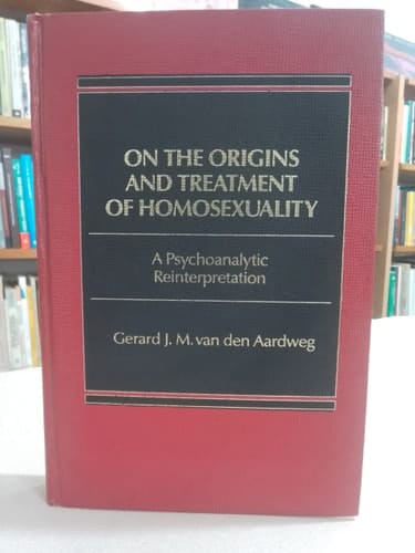 On the origins and treatment of homosexuality: A psychoanalytic reinterpretation