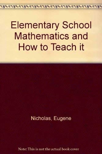 Elementary school mathematics and how to teach it