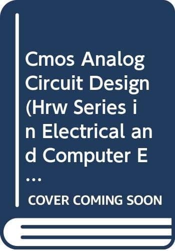 CMOS Analog Circuit Design (The Oxford Series in Electrical and Computer Engineering)