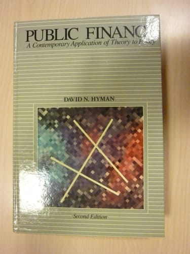 Public Finance: A Contemporary Application of Theory to Policy