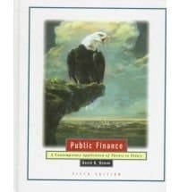 Public Finance: A Contemporary Application of Theory to Policy