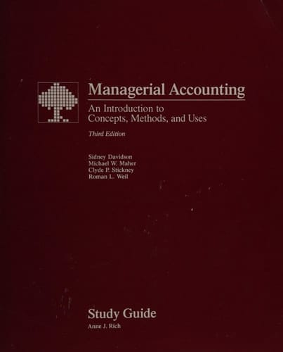 Managerial Accounting: An Introduction to Concepts, Methods, and Uses, 3rd Edition