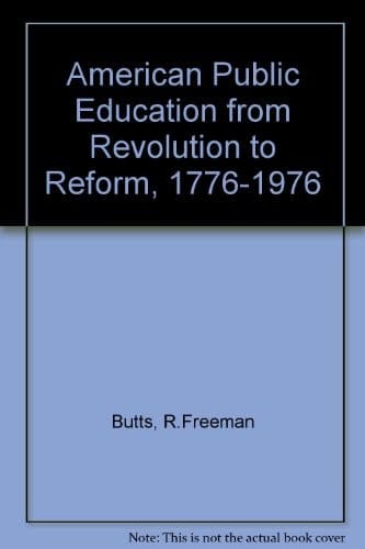 Public education in the United States: From Revolution to reform