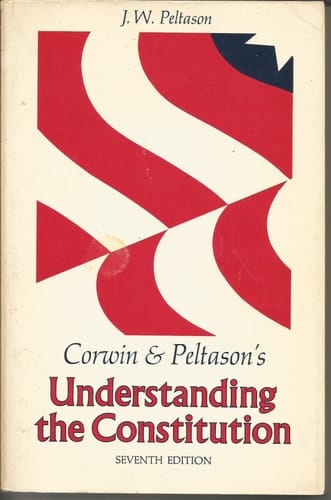 Corwin & Peltason's Understanding the Constitution