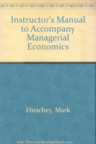 Instructor's Manual to Accompany Managerial Economics