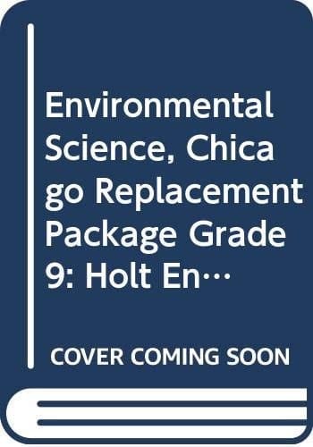 Holt Environmental Science Illinois - Chicago Student Edition Replacement Package Environmental Science 2004 2004
