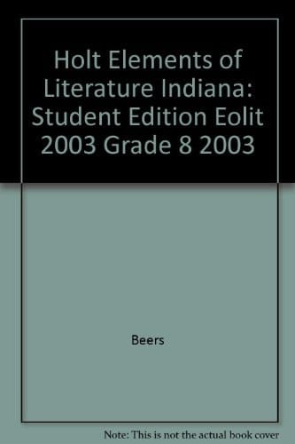 Holt Elements of Literature Indiana Student Edition Eolit 2003 Grade 8 2003
