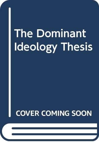 The Dominant Ideology Thesis