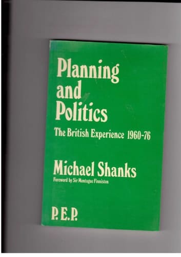 Planning and politics: The British experience 1960-1976