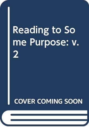 Reading to Some Purpose: v. 2