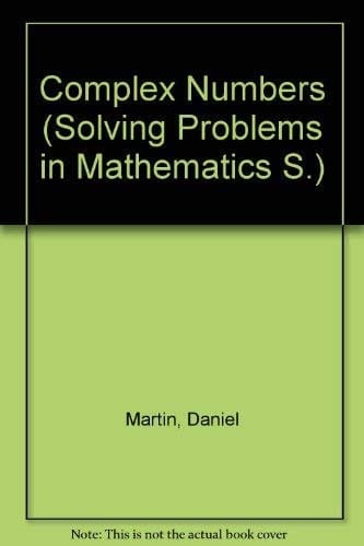 Complex Numbers (Solving Problems in Mathematics)