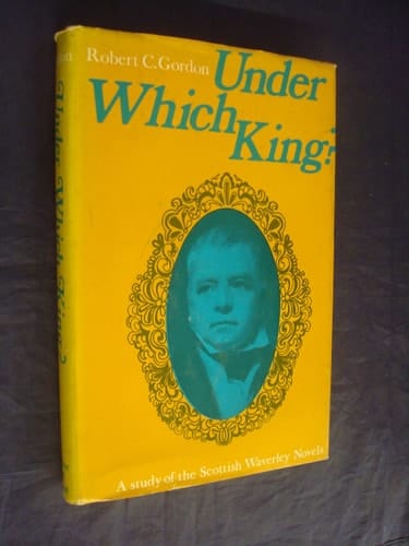 Under which king?: A study of the Scottish Waverley novels