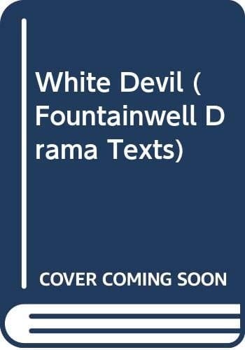 White Devil (Fountainwell Drama Texts)