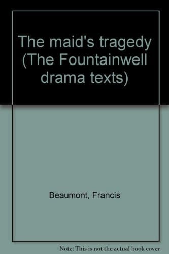 The maid's tragedy (The Fountainwell drama texts)