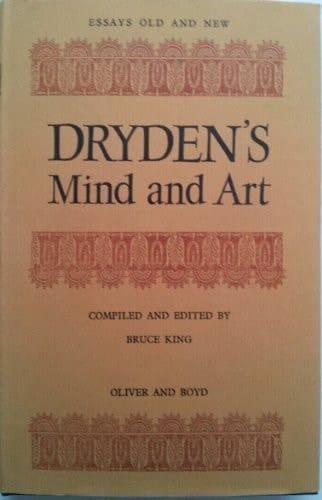 Dryden's mind and art (Essays old and new)
