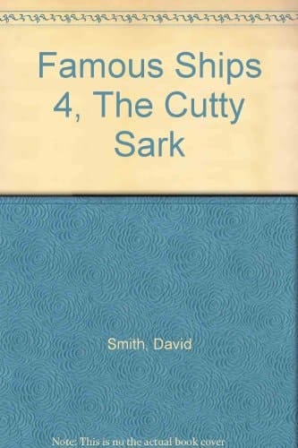 The Cutty Sark (Famous Ships)