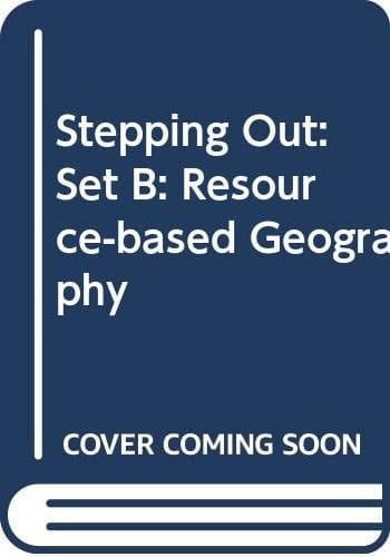 Stepping Out: A Resource-based Geography: Book 3 Copymaster Set 3B