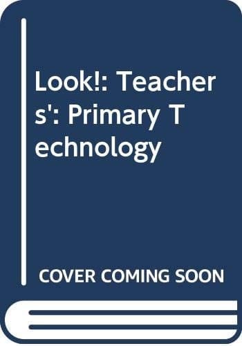 Look! Primary Technology: Teacher's Guide (Look!)