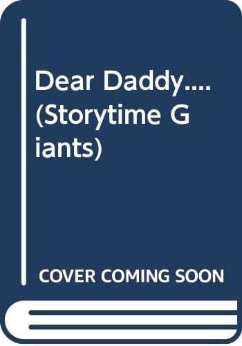 Dear Daddy.... (Storytime Giants)