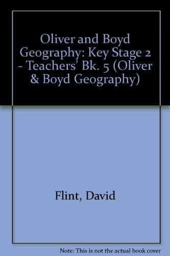 Oliver and Boyd Geography: Key Stage 2 Book 5 Teacher's Book (Oliver & Boyd Geography)