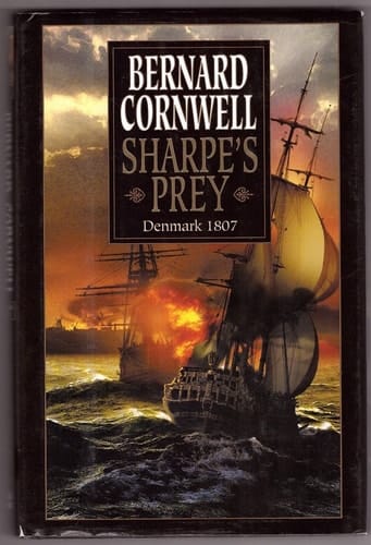 Sharpe's Prey: Richard Sharpe & the Expedition to Denmark, 1807 (Richard Sharpe's Adventure Series #5)