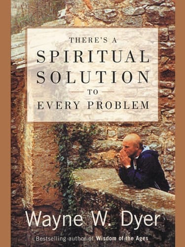 There's A Spiritual Solution To Every Problem