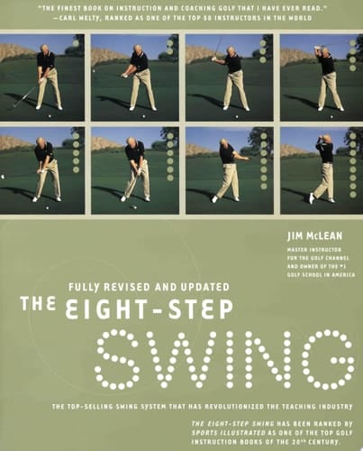 The Eight Step Swing The Top Selling Swing System that has Revolutionized the Teaching Industry