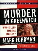 Murder In Greenwich: Who Killed Martha Moxley?