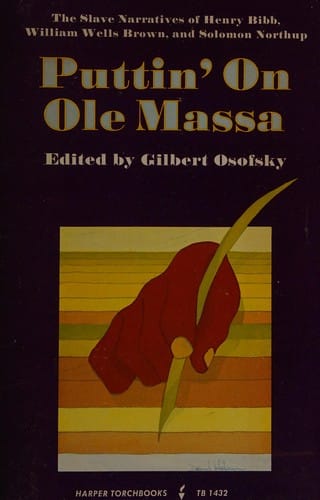 Puttin' on Ole Massa: The Slave Narratives of Henry Bibb, William Wells Brown, and Solomon Northup
