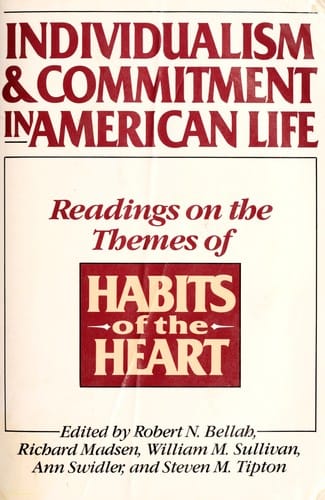 Individualism and Commitment in American Life: Readings on the Themes of Habits of the Heart