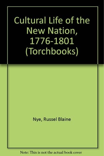 The Cultural Life of the New Nation 1776-1830