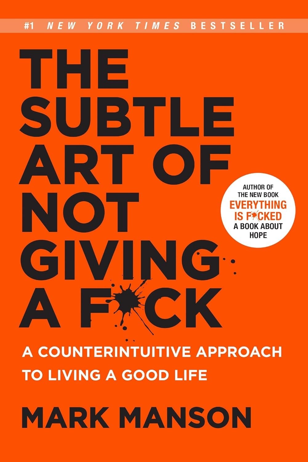 The Subtle Art of Not Giving a F*ck A Counterintuitive Approach to Living a Good Life