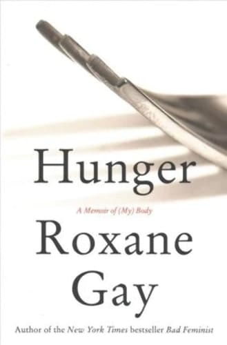 Hunger A Memoir of (My) Body