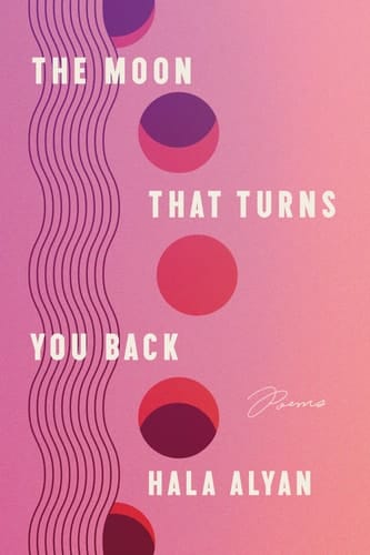 The Moon That Turns You Back Poems