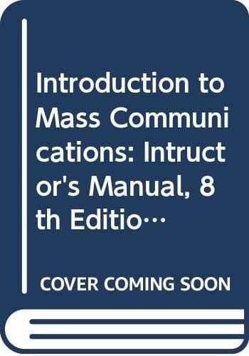 Introduction to Mass Communications: Intructor's Manual, 8th Edition
