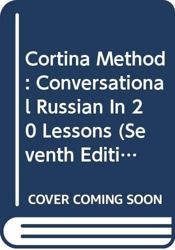 Conversational Russian in 20 Lessons Intended for Self-study and for Use in Schools ; with a Simplified System of Phonetic Pronunciation