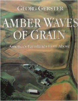 Amber Waves of Grain. America's Farmlands From Above. 1990. Cloth with dustjacket.