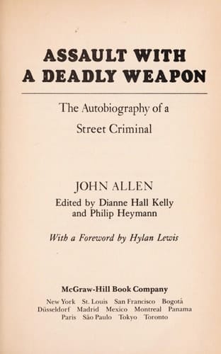 Assault With a Deadly Weapon: The Autobiography of a Street Criminal