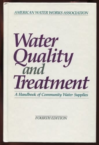 Water Quality and Treatment: A Handbook of Community Water Supplies