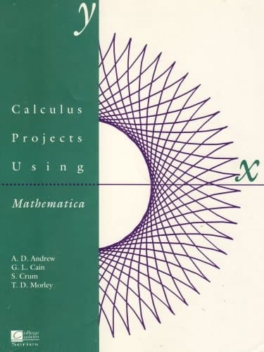 Calculus Projects Using Mathematica (College Custom Series)